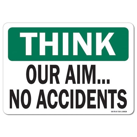 Signmission OSHA Think Sign, Our Aim.No Accidents, 10in X 7in Aluminum, 7" W, 10" L, Landscape OS-TS-A-710-L-19628